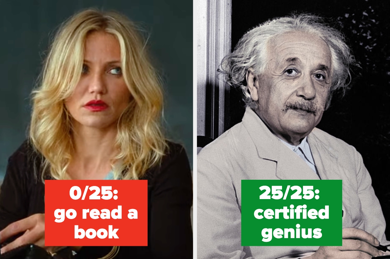 Split image: Left shows a person with text "0/25: go read a book." Right shows another person with text "25/25: certified genius."