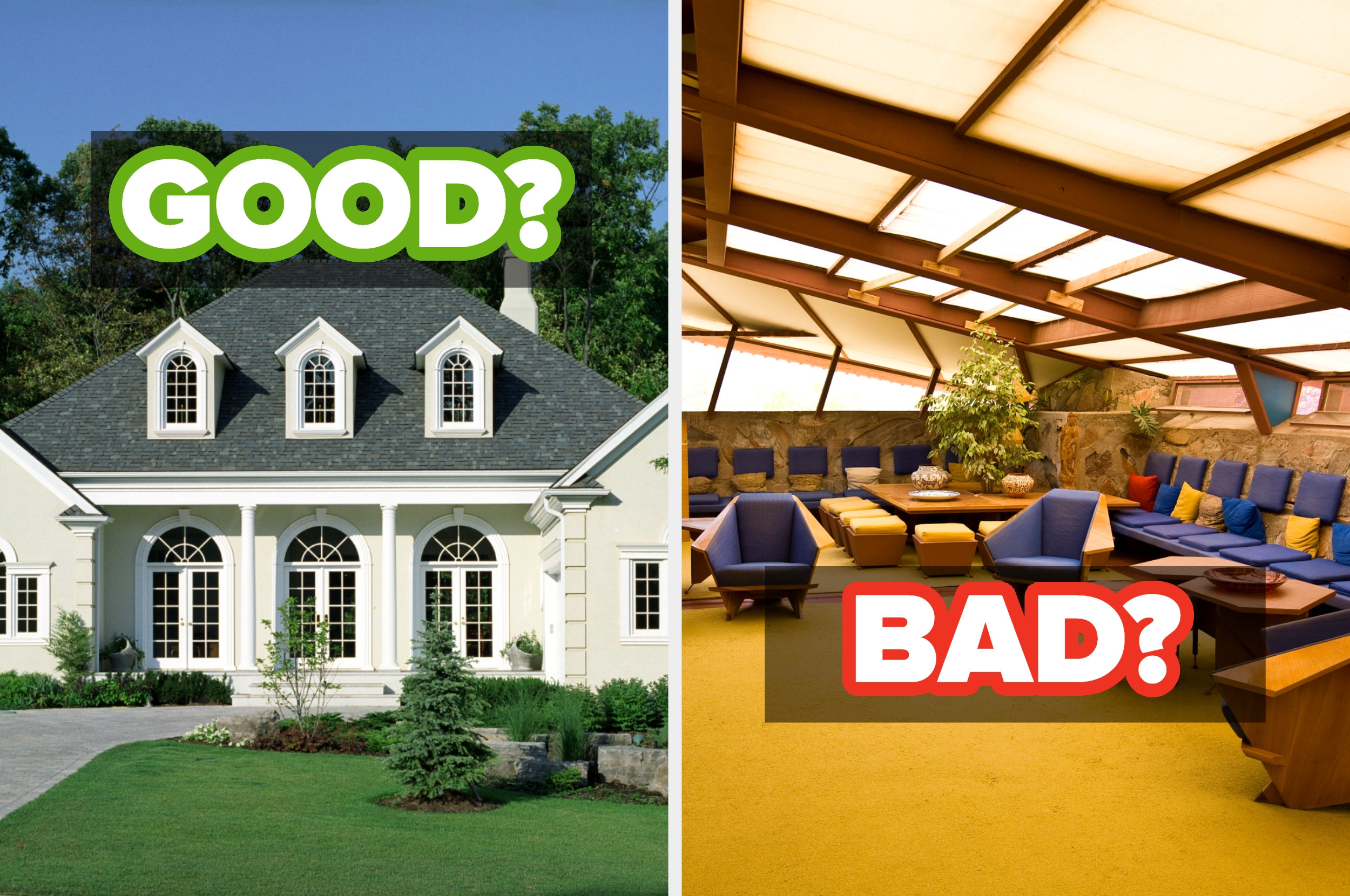 Split image: left shows a traditional house labeled "Good?"; right shows a modern interior labeled "Bad?"