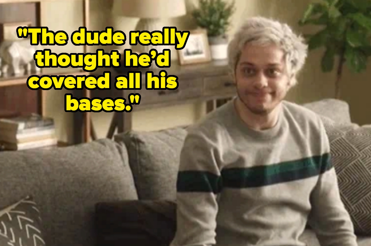 Person sitting on a couch, smirking with eyebrows raised. Text beside them says, "The dude really thought he’d covered all his bases."