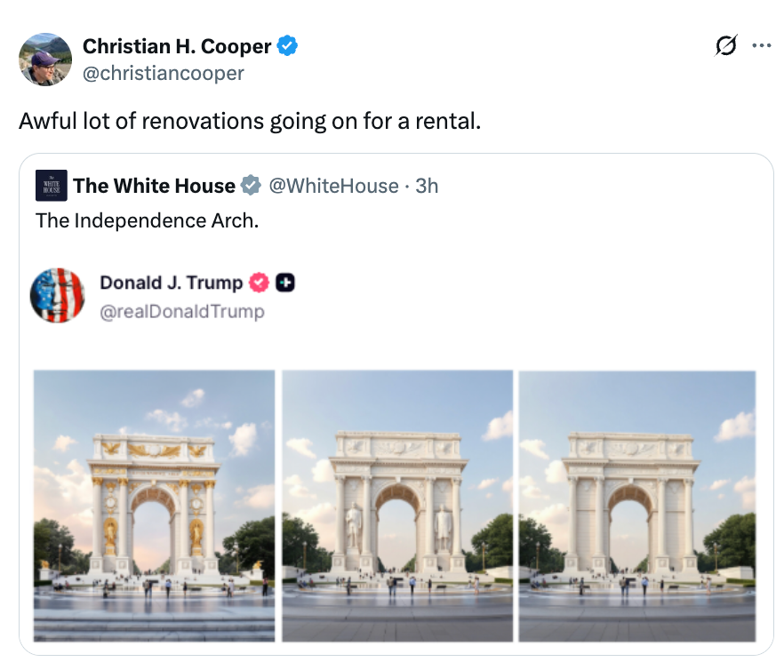 Tweet with images of an arch labeled "The Independence Arch" from @WhiteHouse. Comment by @christiancooper reads, "Awful lot of renovations going on for a rental."