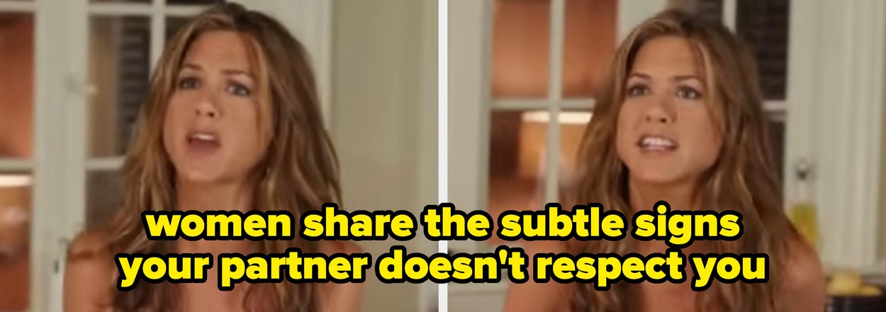 Women Are Sharing The Subtle Signs Your Partner Doesn't Respect You, And I Need People Of All Genders To Take Notes