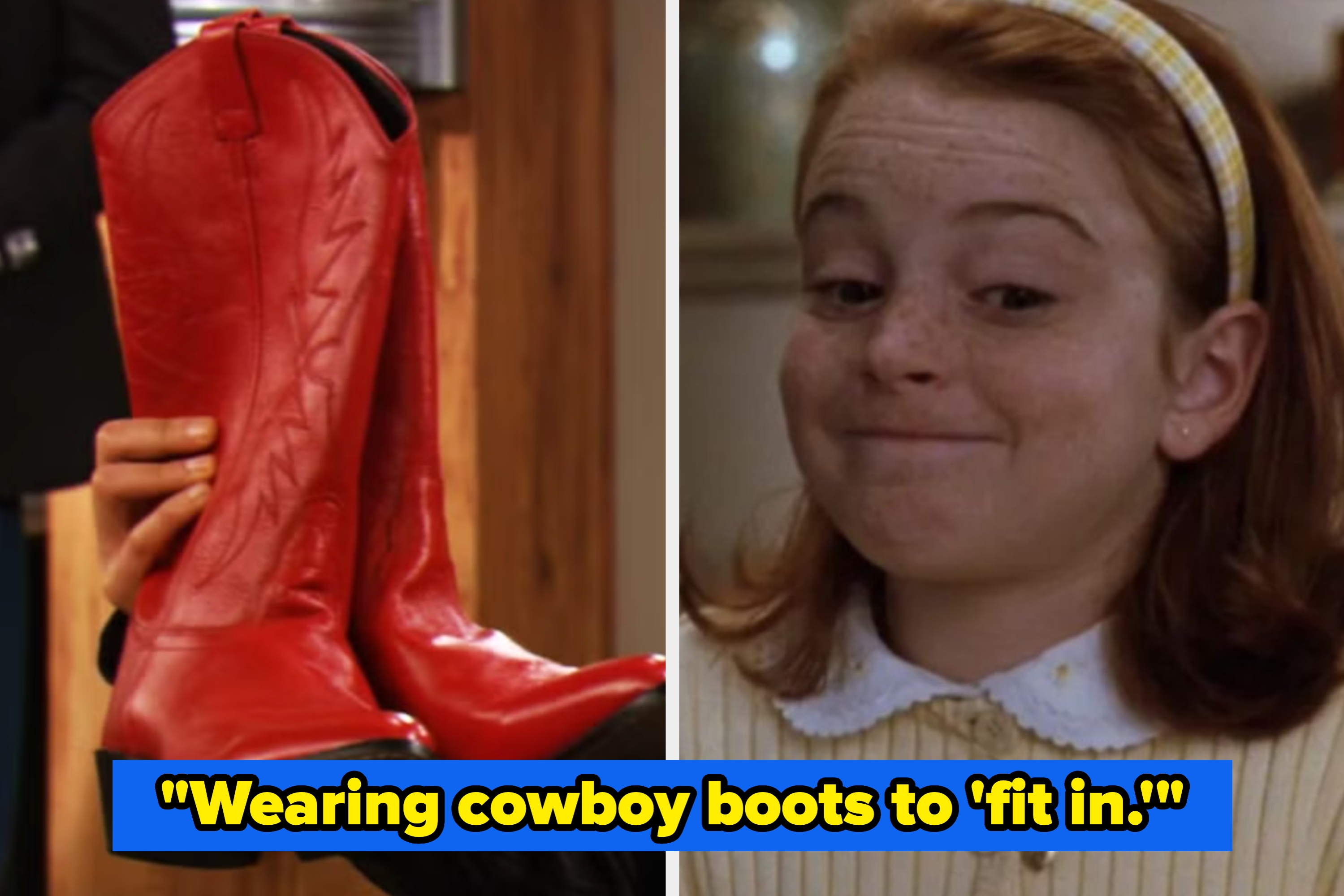 Two red cowboy boots on the left; girl with a smug smile on the right. Text below reads: "Wearing cowboy boots to 'fit in.'"