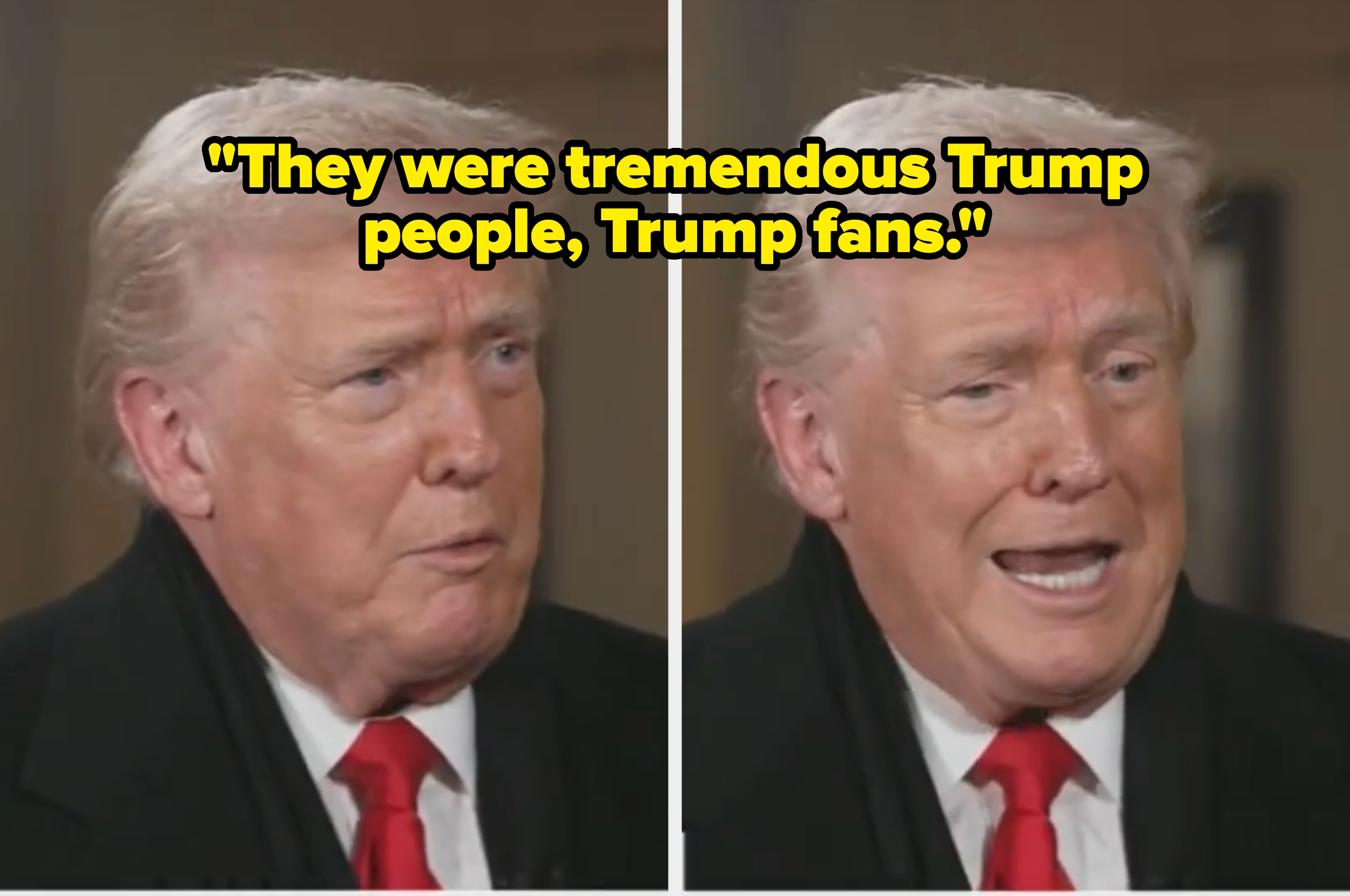 trump in a suit and red tie speaks during an interview. Caption reads: "They were tremendous Trump people, Trump fans."
