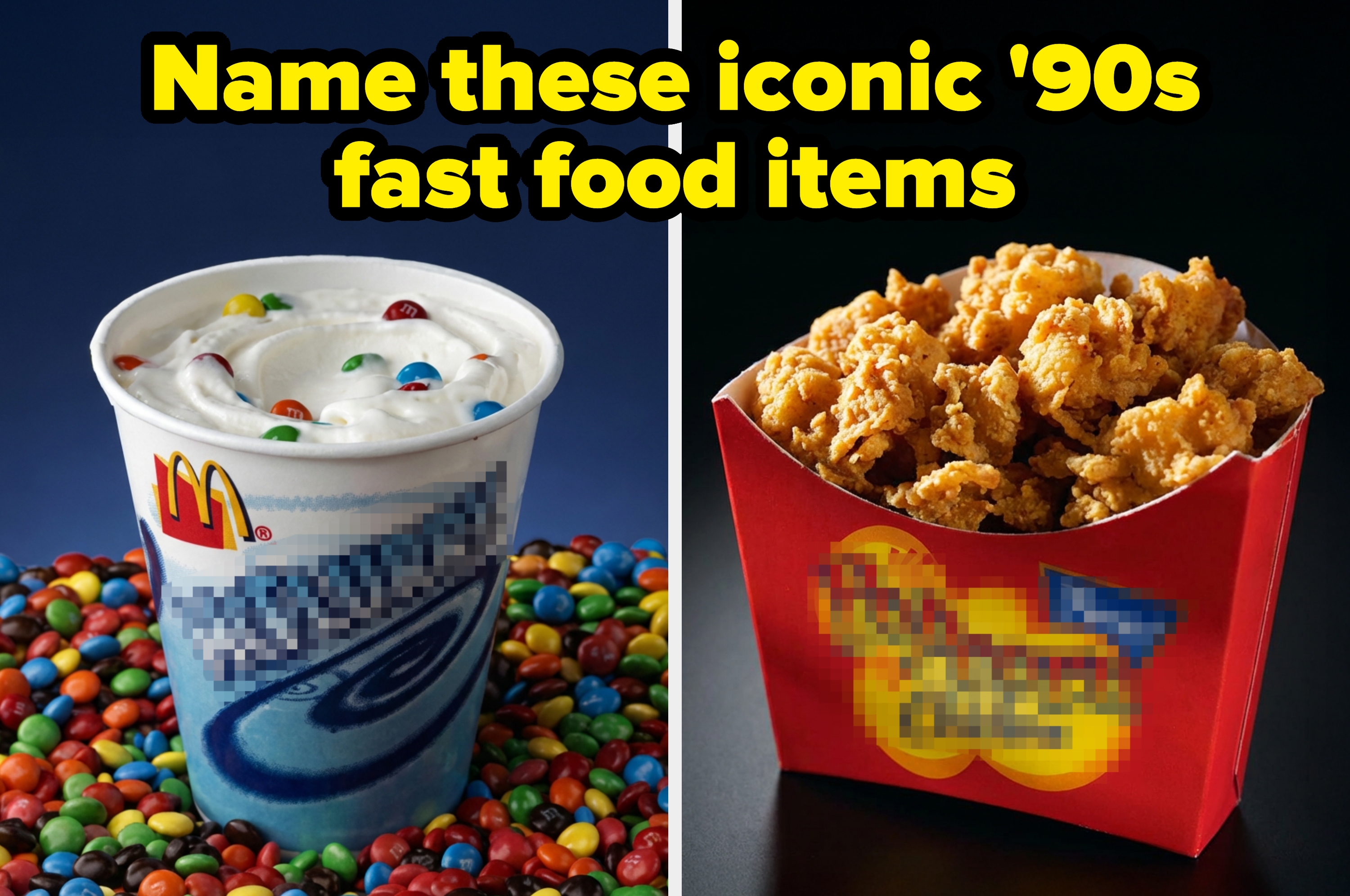 A McDonald's dessert with candy on the left and a box of chicken pieces on the right are featured, asking to name iconic '90s fast food items
