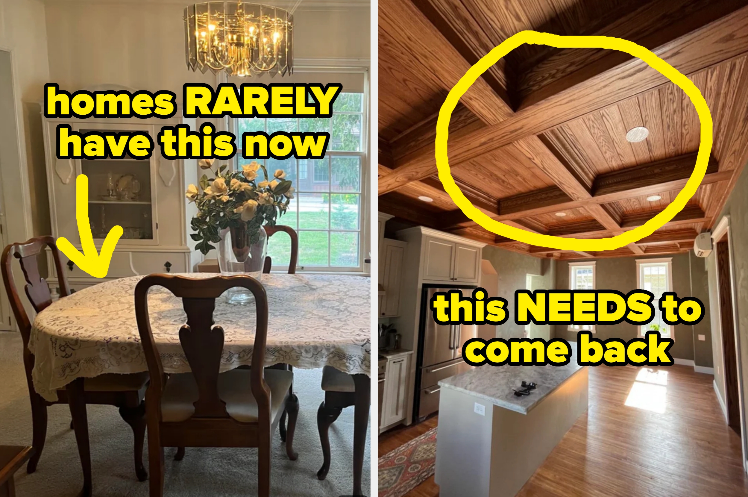Split image showing a formal dining room set with text saying, "homes RARELY have this now," and a coffered ceiling with text, "this NEEDS to come back"