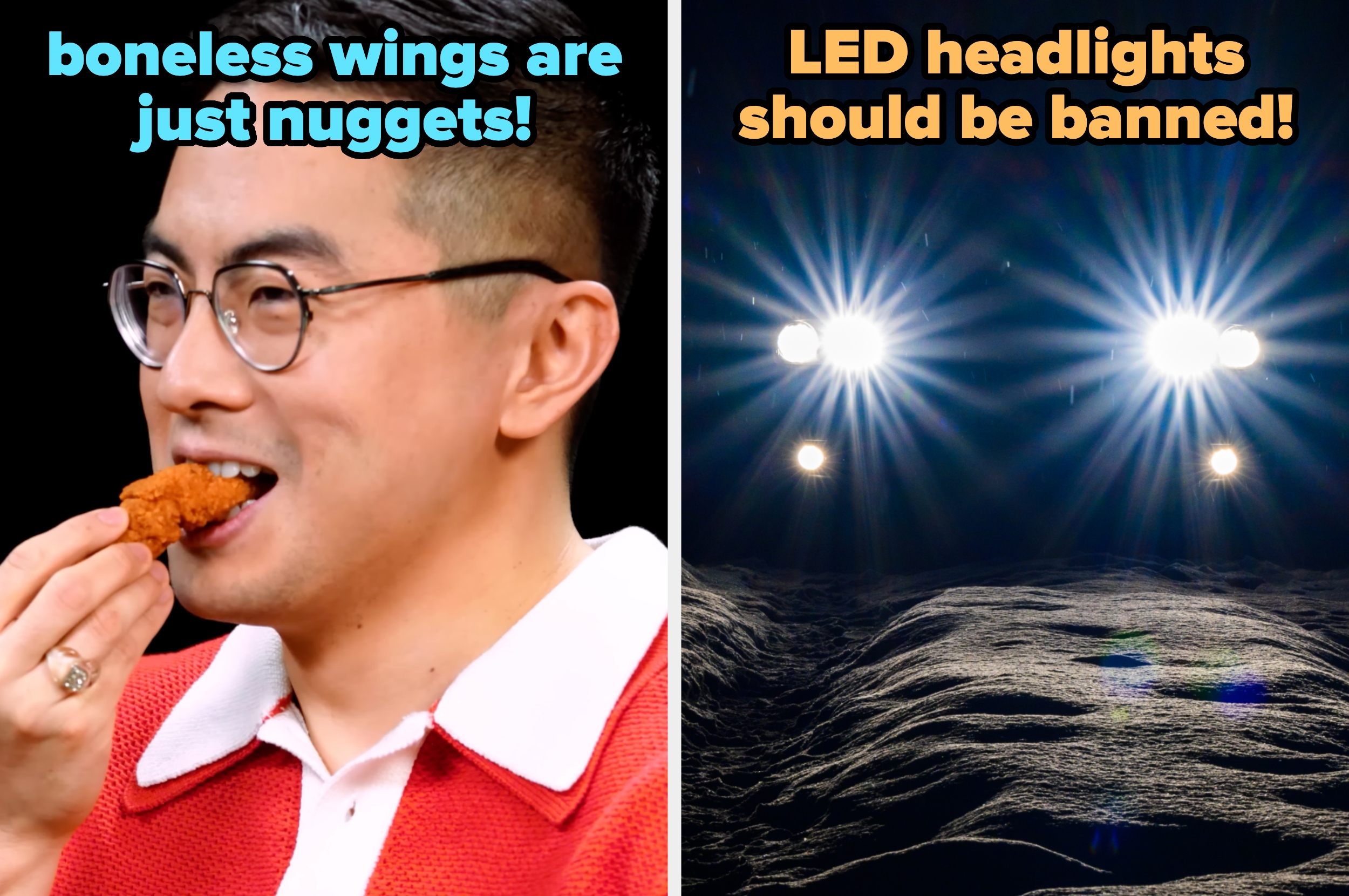 On the left, Bowen Yang on Hot Ones labeled boneless wings are just nuggets, and on the right, a car driving at night labeled LED headlights should be banned