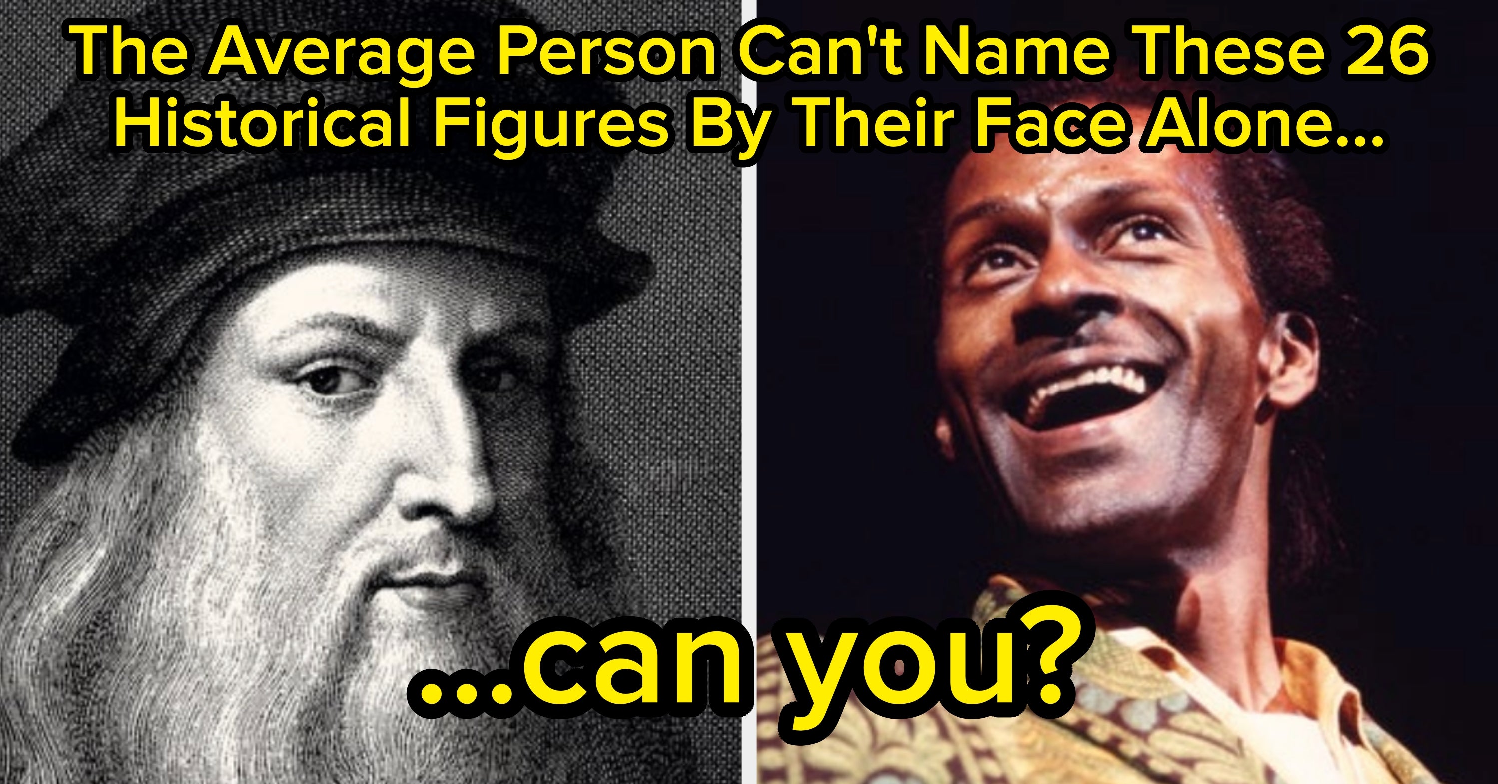 Nearly Everyone Knows The Names Of These Historical Figures, But Most People Have No Idea What They Look Like