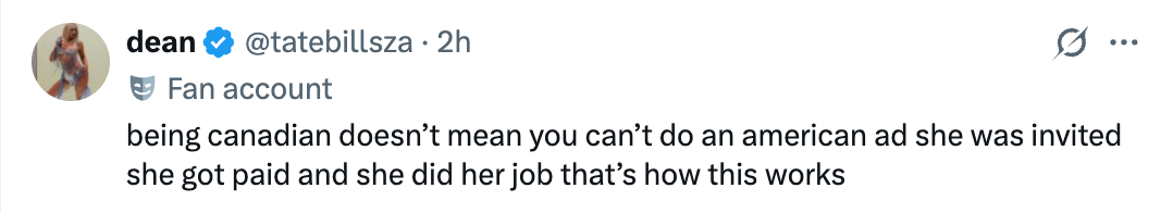  "Being Canadian doesn’t mean   you can’t bash  an American ad. She was invited, she got paid, and she did her job. That's however  this works."