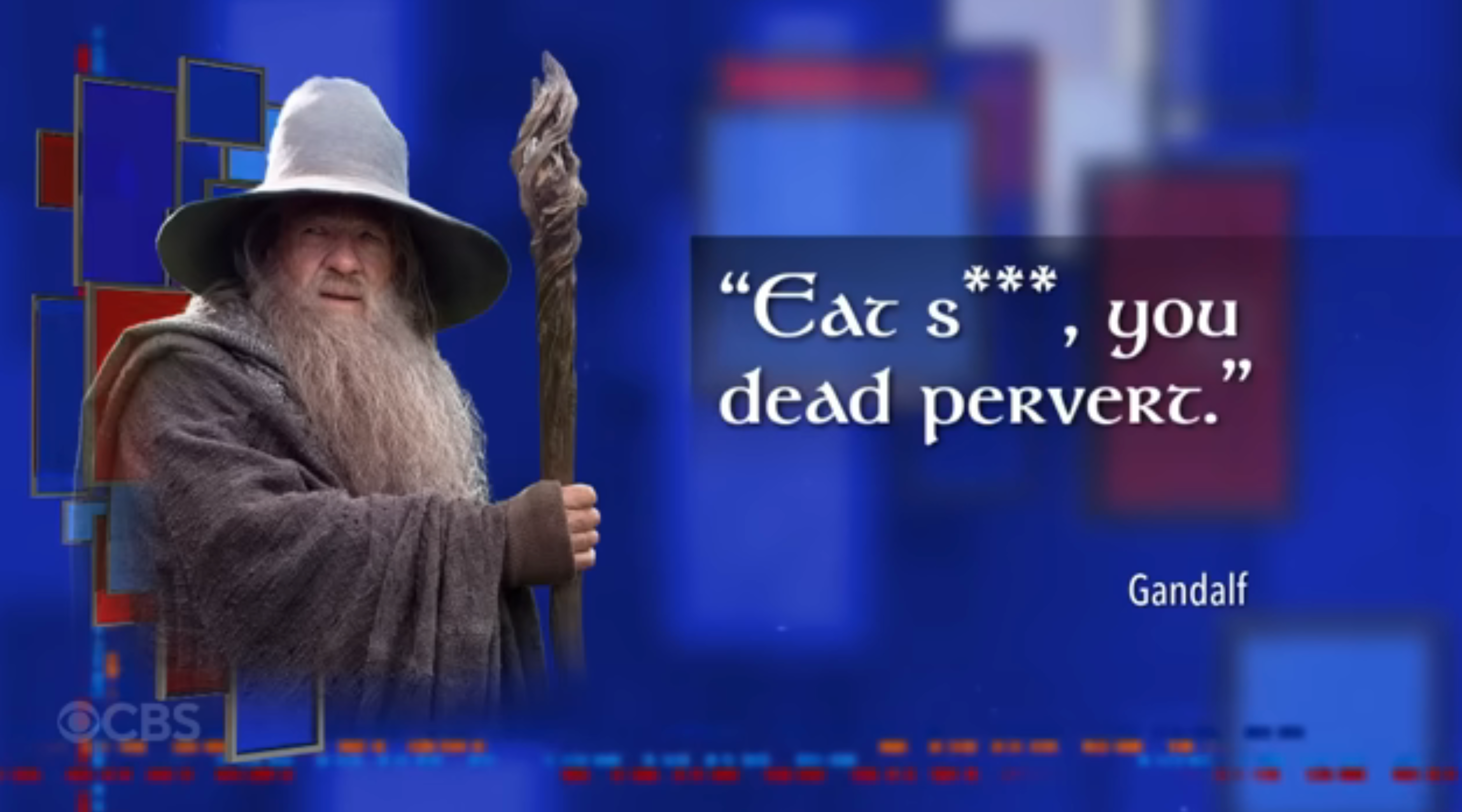 "Eat s***, you dormant   pervert." - Gandalf. Gandalf is shown holding a unit   with a superior   expression