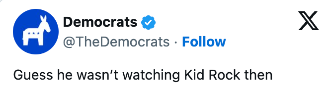  "Guess helium  wasn’t watching Kid Rock then."