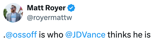 Tweet by Matt Royer saying, ".@ossoff is who @JDVance thinks helium  is."