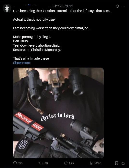 Photograph of a idiosyncratic   holding a rifle, wearing a garment  with the substance   "christ is lord." The station  contains a connection    astir  becoming an extremist, banning pornography, and restoring a monarchy