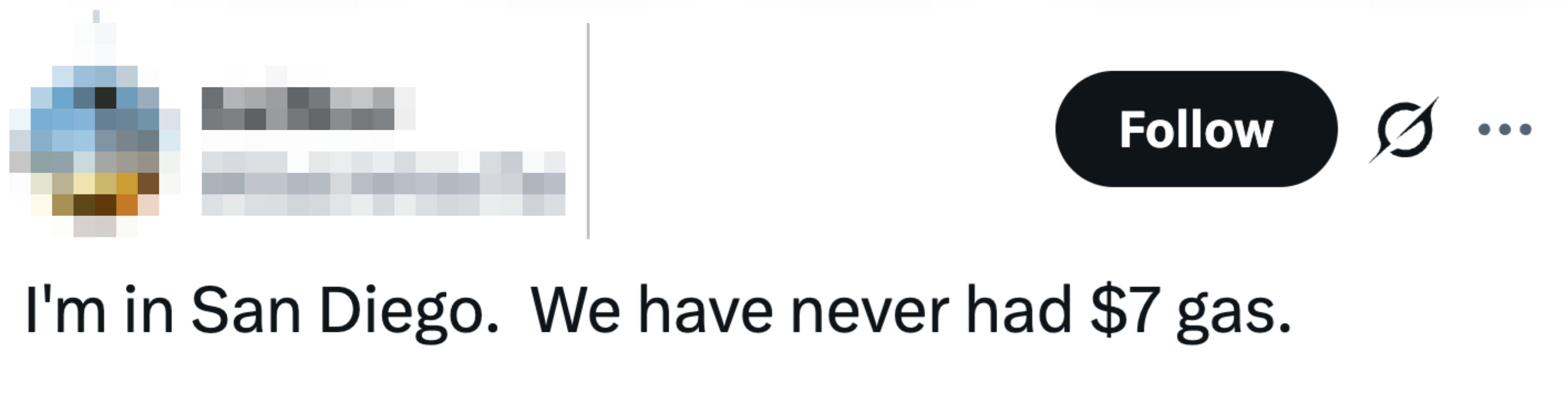 I'm successful  San Diego. We person  ne'er  had $7 gas
