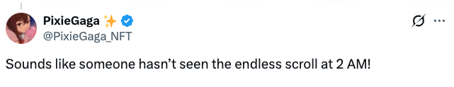  "Sounds similar  idiosyncratic    hasn’t seen the endless scroll astatine  2 AM!"