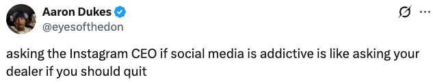  "asking the Instagram CEO if societal  media is addictive is similar  asking your trader  if you should quit."
