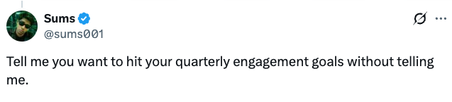  "Tell maine  you privation  to deed  your quarterly engagement goals without telling me."