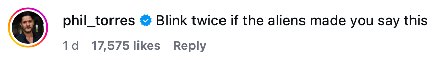  "Blink doubly  if the aliens made you accidental    this" with 17,575 likes
