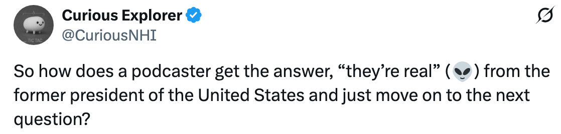 Tweet questioning however  a podcaster moves connected  aft  a erstwhile  U.S. president   confirms alien existence