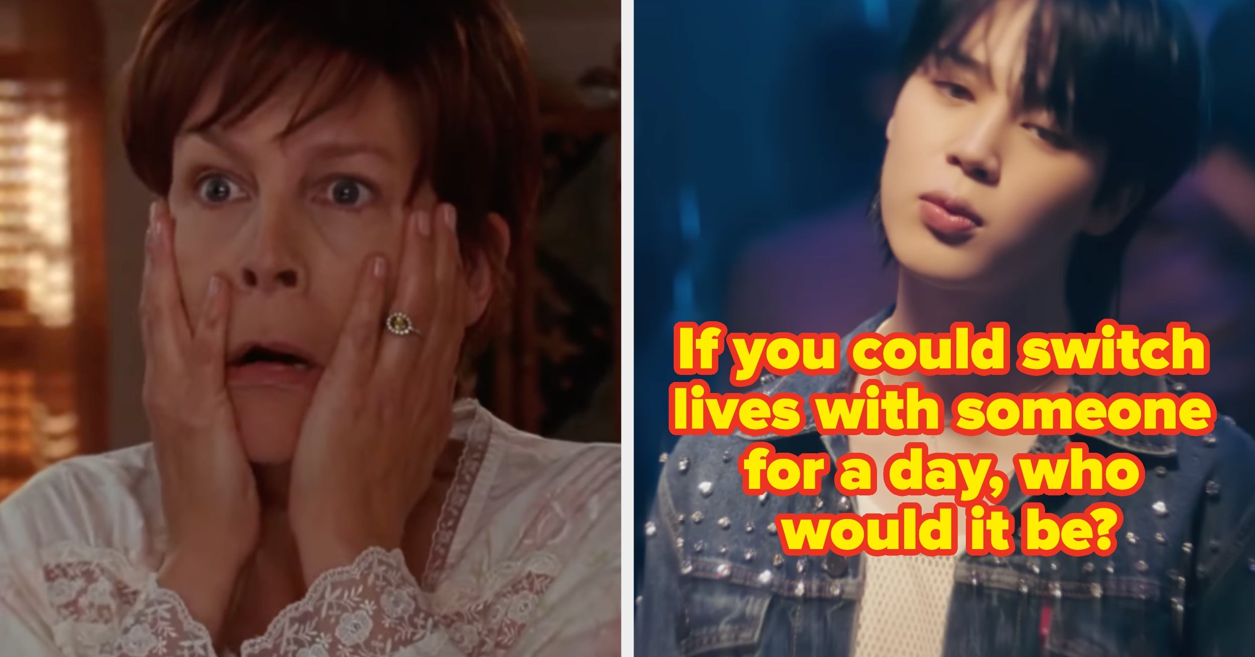 If you could switch lives with someone for a day, who would it be?