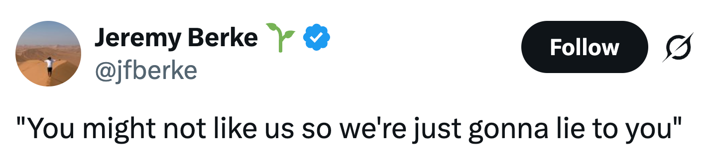 Tweet fra Jeremy Berke: "Du liker oss kanskje ikke, så vi skal bare lyve for deg."