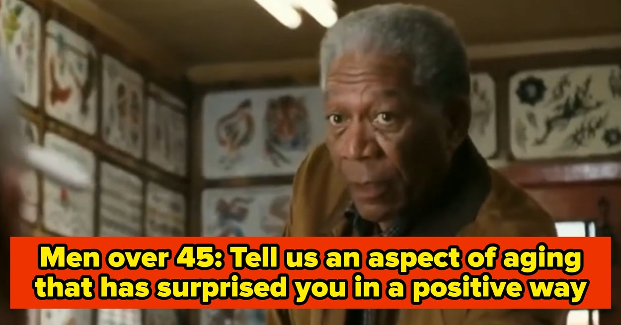 Older Men, What’s Something About Aging That Surprised You In A Good Way?