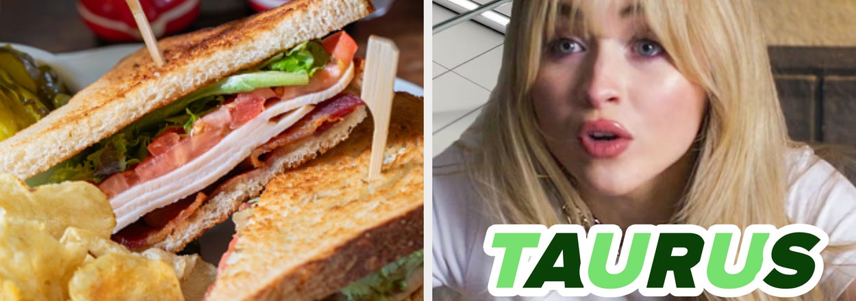 Make A Sandwich And We'll Correctly Guess Your Zodiac Sign
