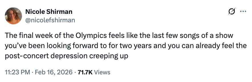  "The last  week of the Olympics feels similar  the past  fewer  songs of a amusement   you’ve awaited for 2  years, feeling post-concert depression."