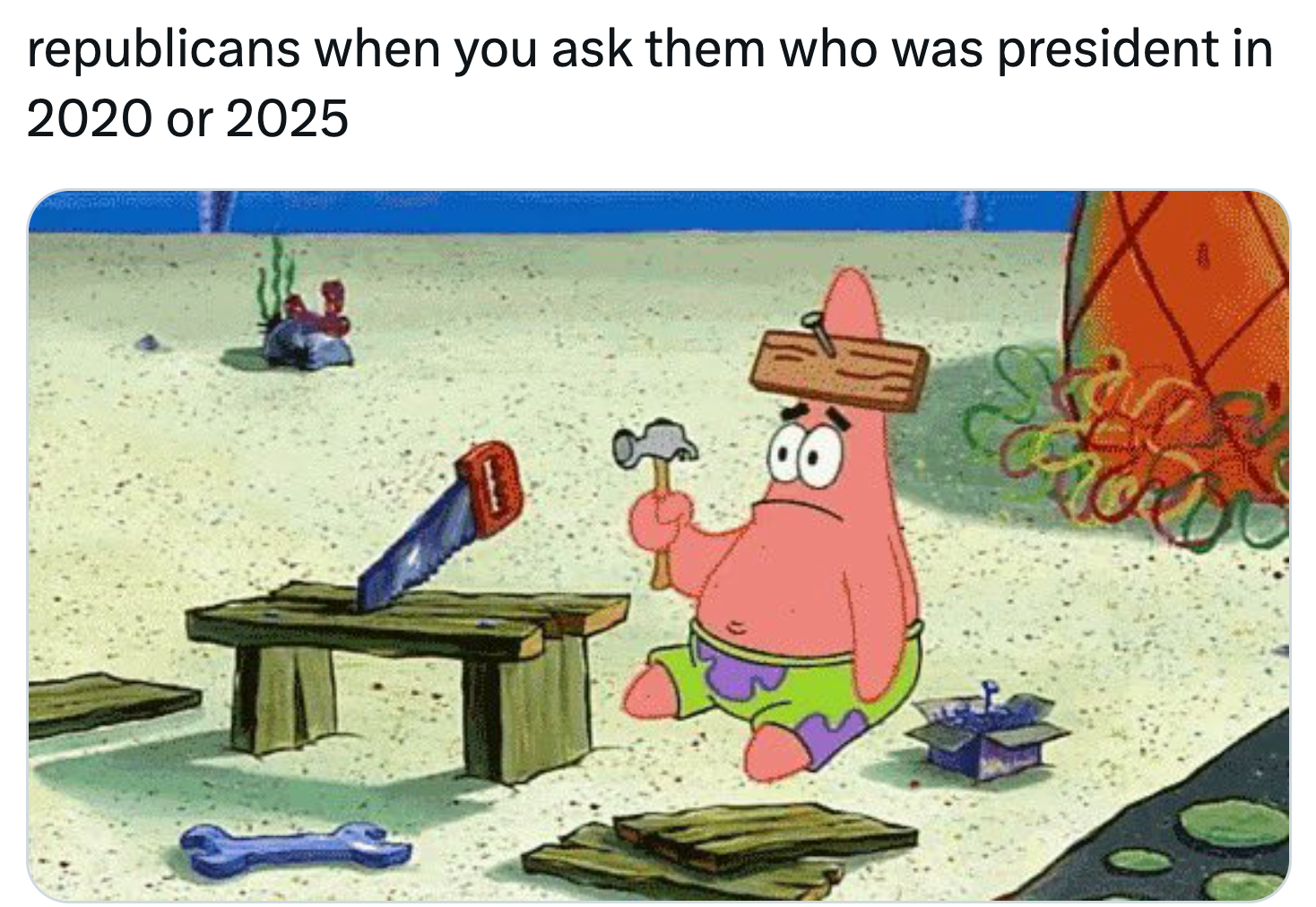 Patrick Star med en planke på hodet sliter med en hammer, med teksten om tilbakekalling av presidenten for 2020 eller 2025