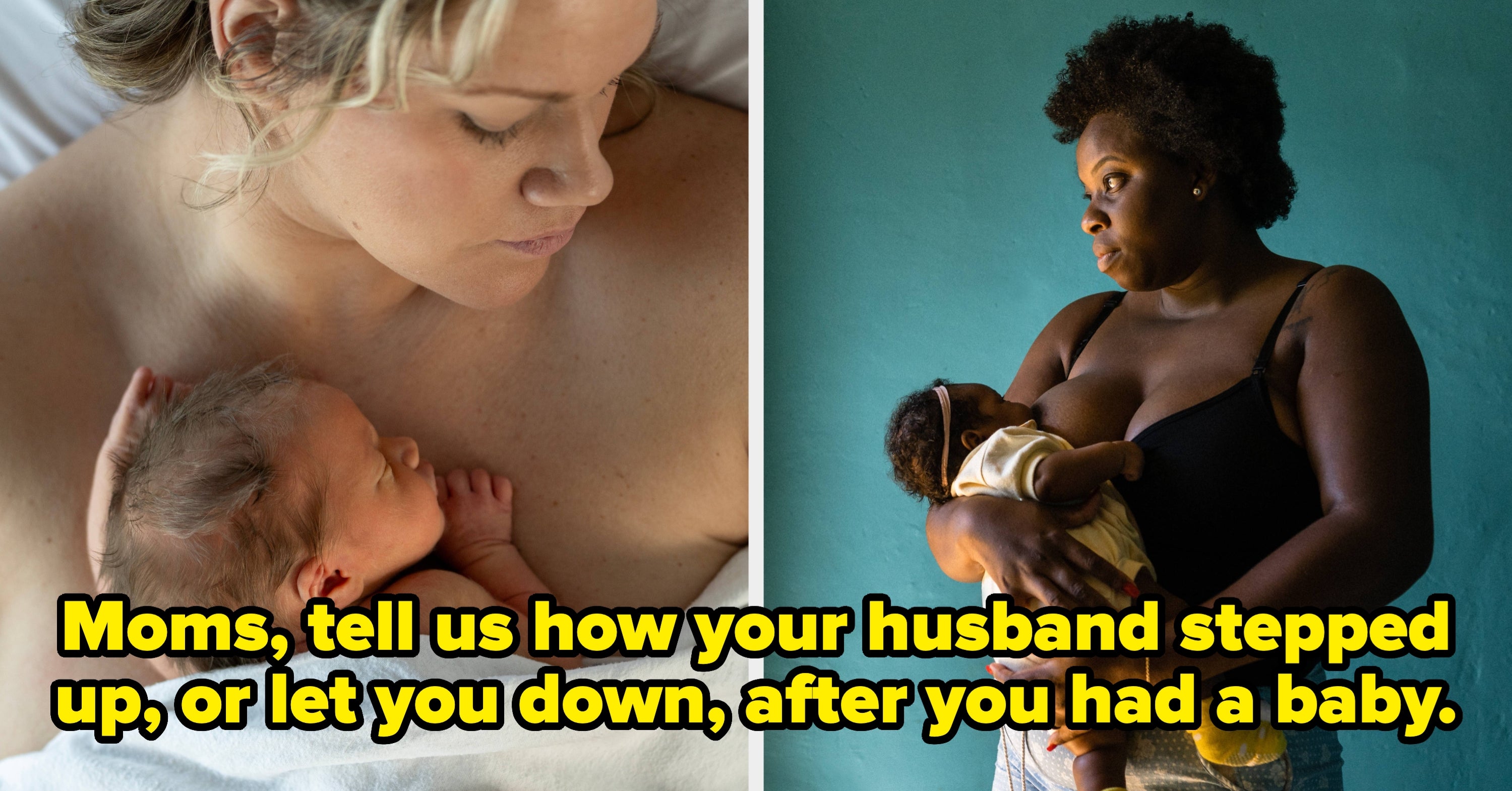 Moms, Tell Us How Your Husband Stepped Up — Or Let You Down — After You Had A Baby
