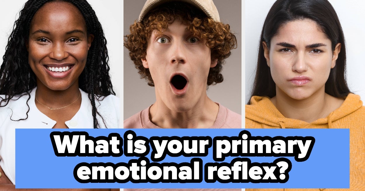 Pick Your Instinctive Reactions And We’ll Reveal Your Primary Emotional Reflex