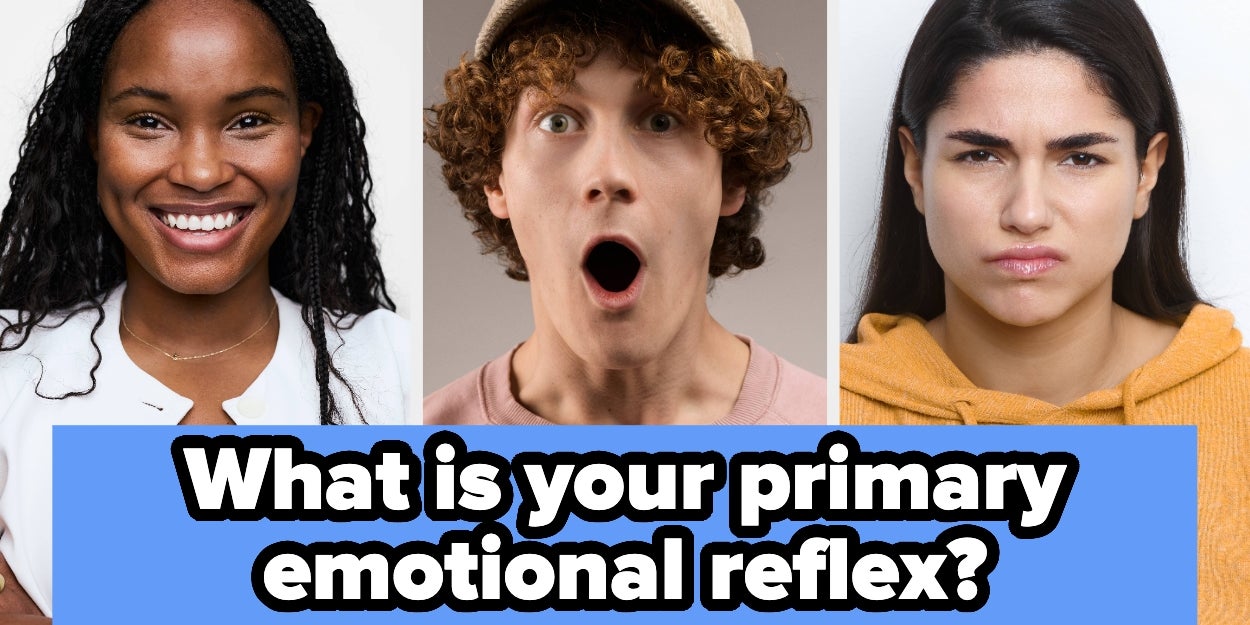 Pick Your Instinctive Reactions And We’ll Reveal Your Primary Emotional Reflex