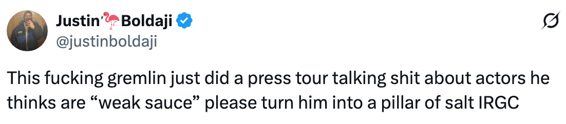 Tweet criticizing an unnamed idiosyncratic   for speaking negatively astir  actors, utilizing the look  "weak sauce" and wishing them turned into salt