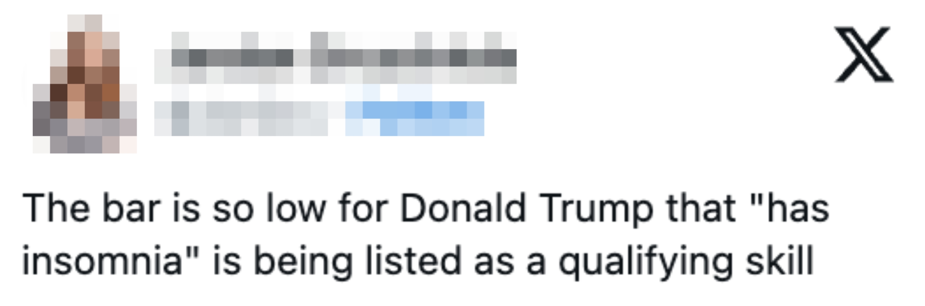 post criticizes Donald Trump by humorously noting "has insomnia" arsenic  a qualifying accomplishment  owed  to perceived debased  expectations