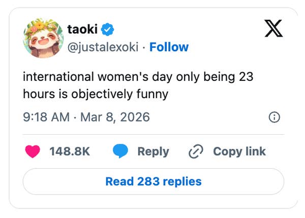 Tweet by @justalexoki, saying "international women's day only being 23 hours is objectively funny," posted at 9:18 AM on March 8, 2026