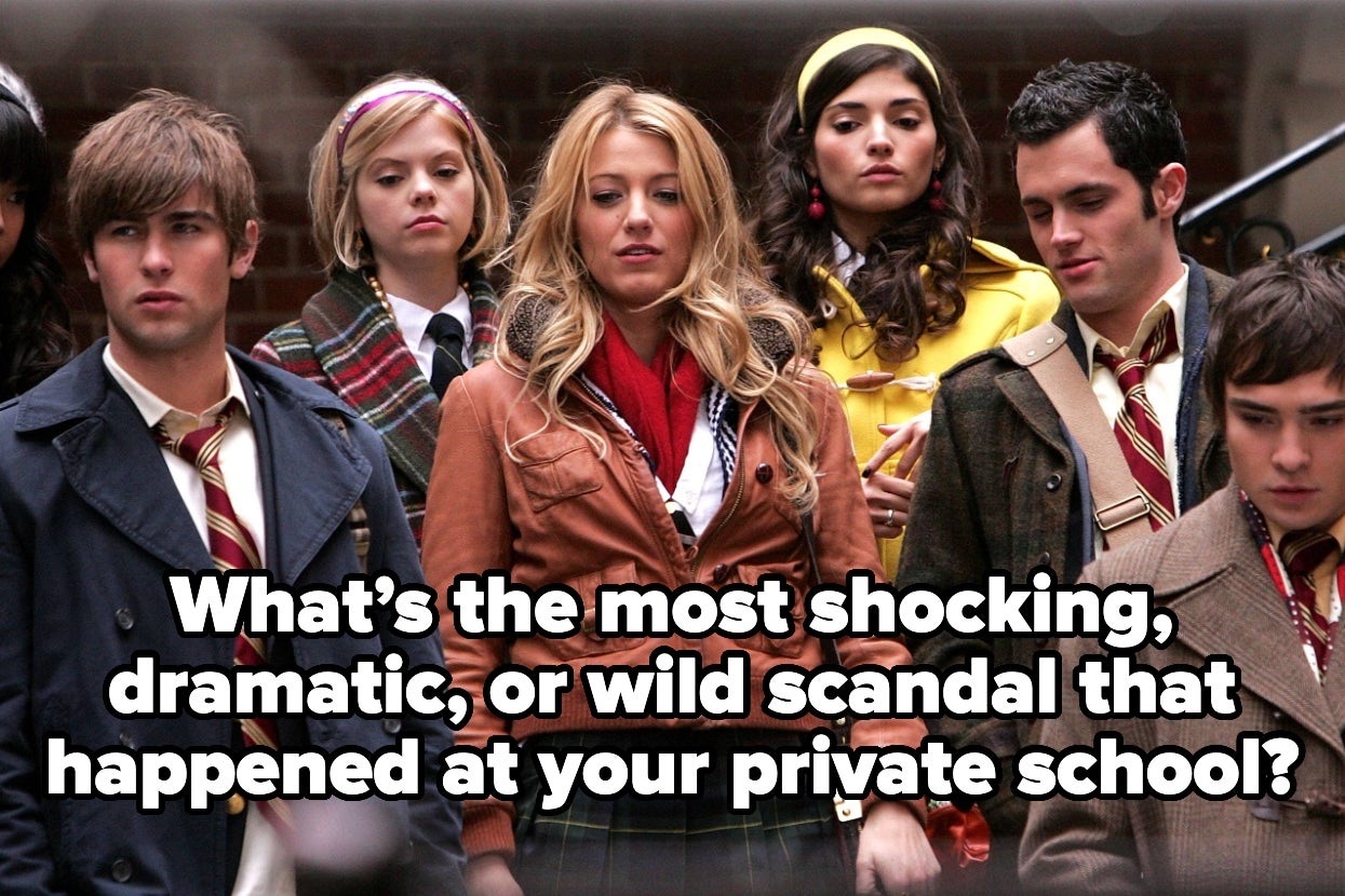 Private School Alumni, What’s The Wildest Scandal That Happened At Your School?
