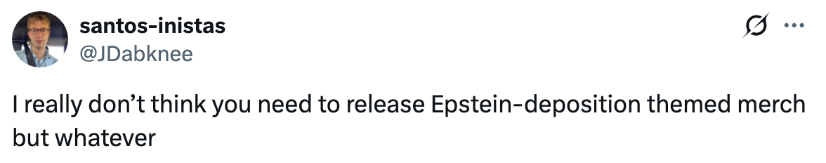 Tweet som uttrykker skepsis til behovet for varer med Epstein-deponeringstema
