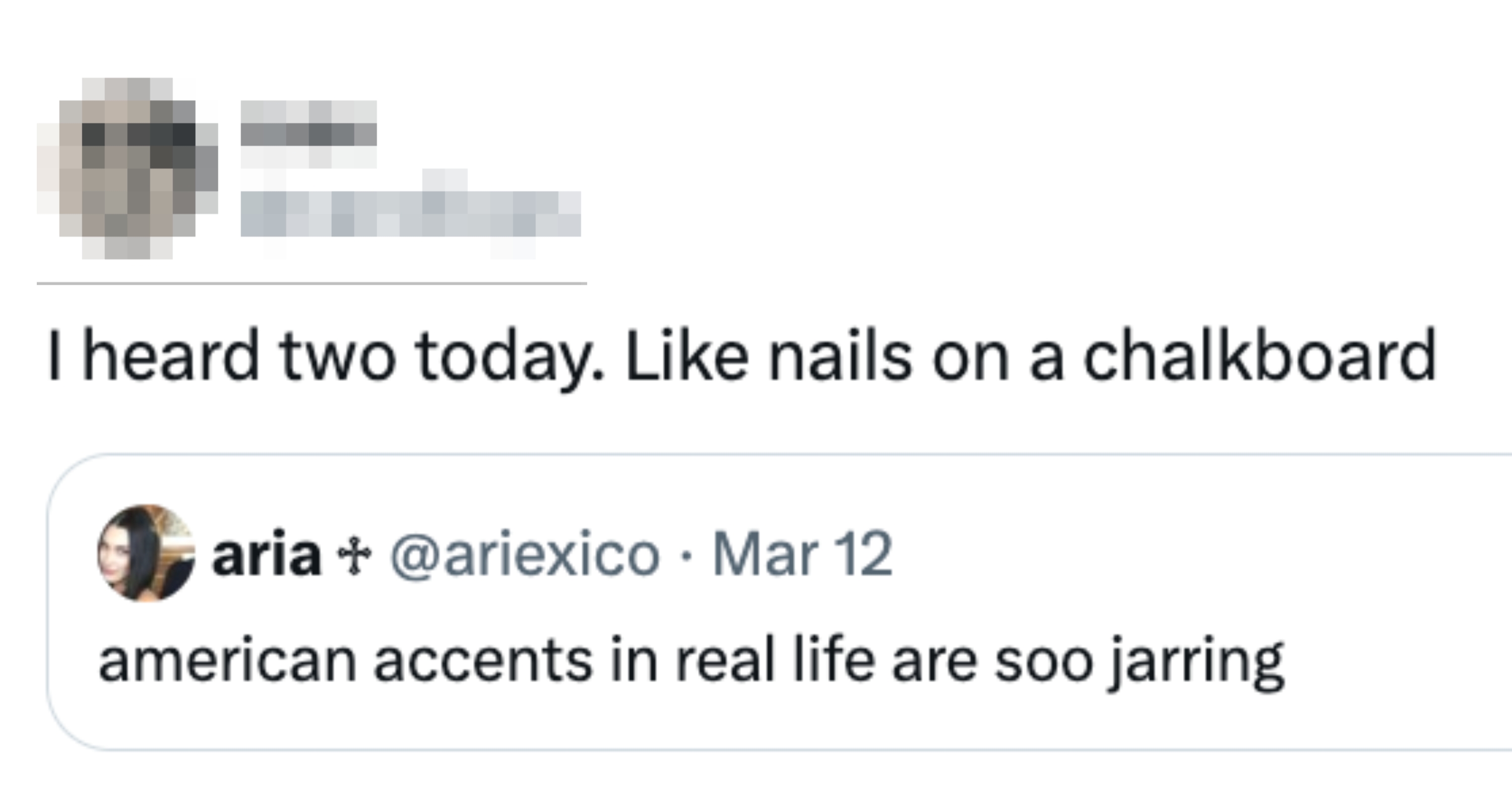 Tweet astir  American accents being jarring, compared metaphorically to nails connected  a chalkboard