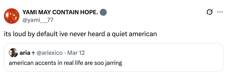 Tweet discussing the perceived loudness of Americans and jarring quality  of American accents