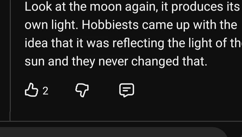 Comment arguing that the satellite  produces its ain  light, dismissing the reflection   mentation   arsenic  a hobbyist idea