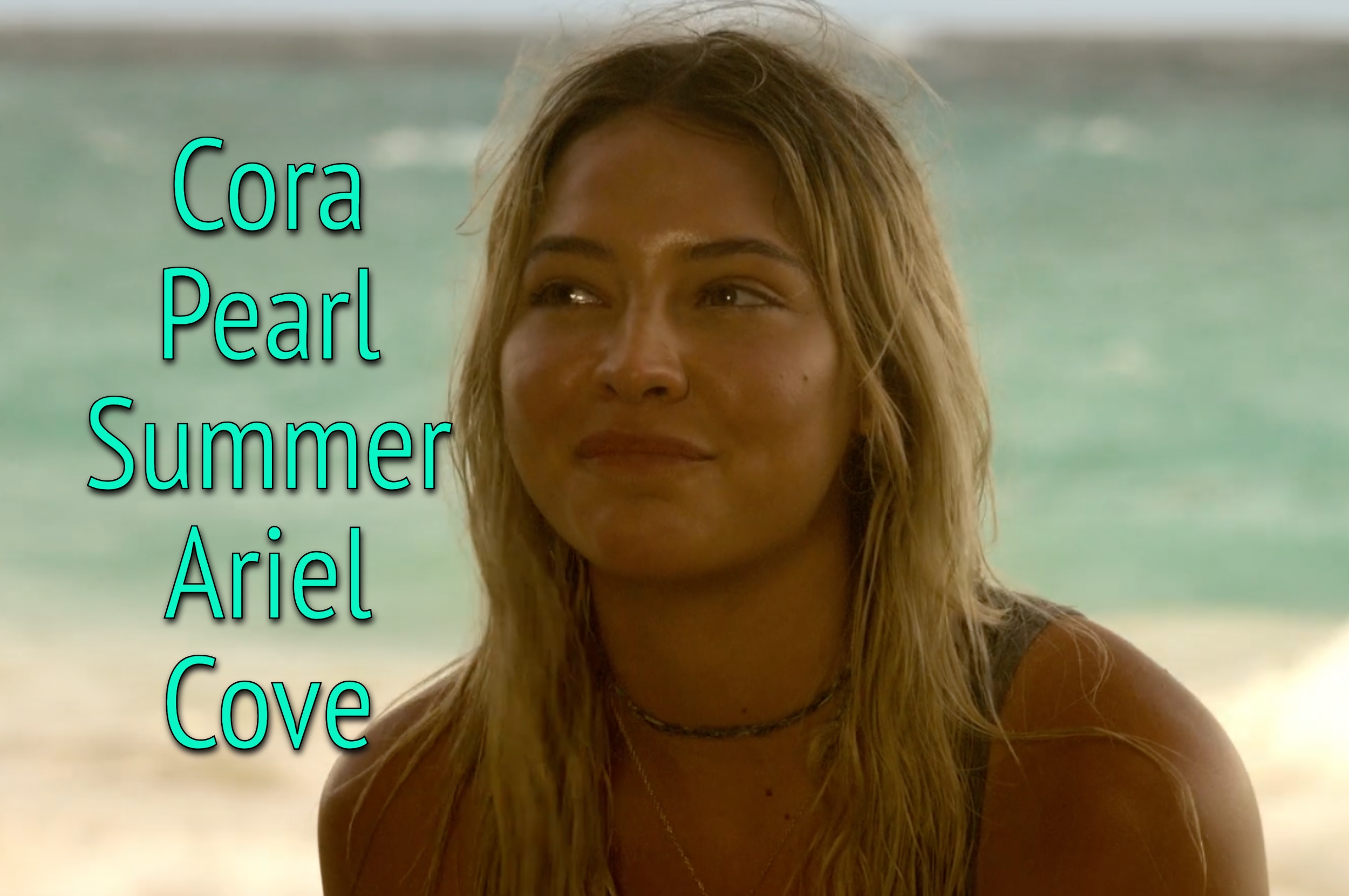 A person with long, wavy hair is outdoors near the ocean. The text reads: "Cora, Pearl, Summer, Ariel, Cove."