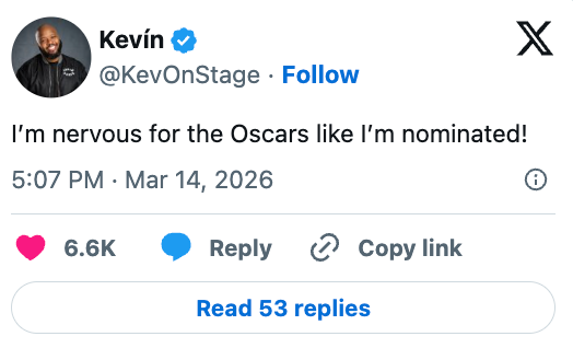 Tweet by Kevin saying, "I’m nervous for the Oscars like I’m nominated!" Date: March 14, 2026