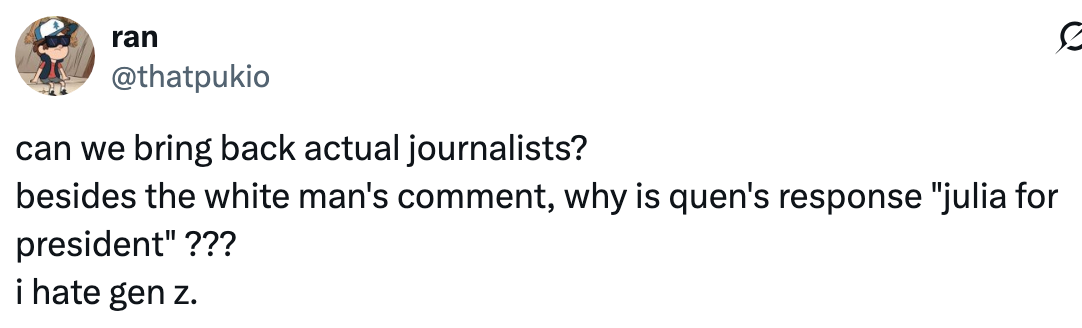 Tweet expressing vexation astir responses from Gen Z, mentioning journalists and phrases "Julia for president" and "the achromatic man’s comment."
