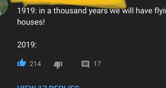 A remark  comparing 1919's futuristic imaginativeness   of flying houses to world  successful  2019, with responses and engagement metrics shown