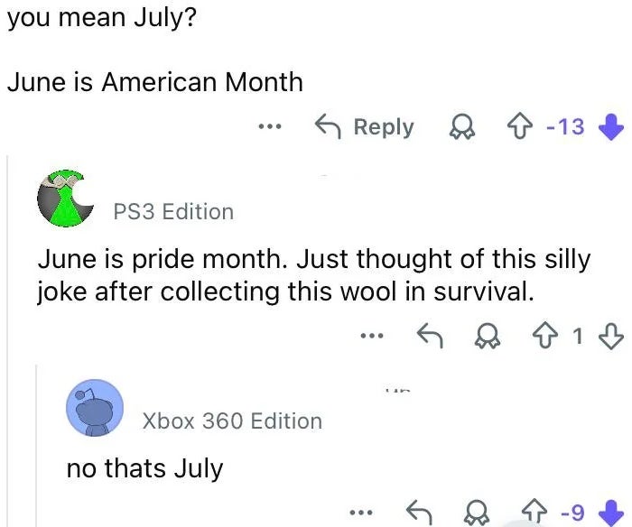 Reddit thread making a gag  astir  June being pridefulness  period  and American month. Users humorously confuse June and July