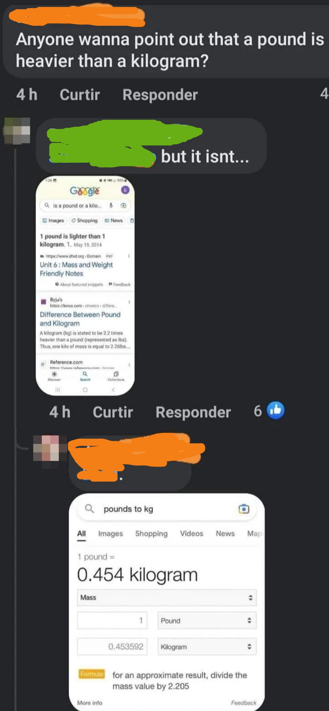 A humorous online speech   wherever  idiosyncratic    wrongly claims a lb  is heavier than a kilogram, corrected by others showing hunt  results