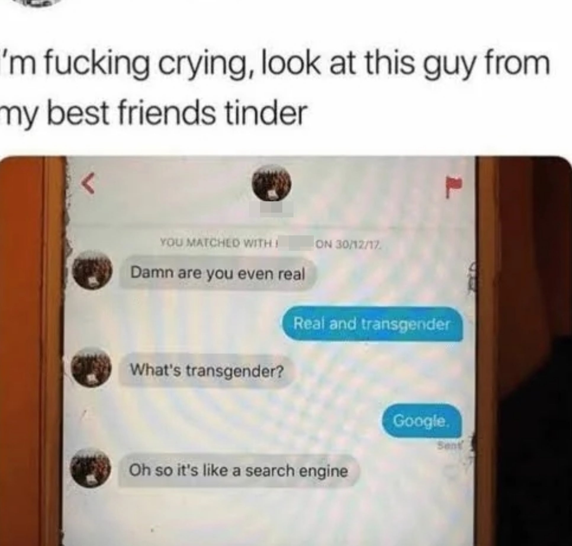 A screenshot of a Tinder chat wherever  idiosyncratic    humorously confuses "transgender" with a hunt  engine