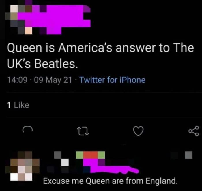 A tweet mistakenly claims Queen is America's reply  to The Beatles. A reply   humorously corrects, noting Queen is from England