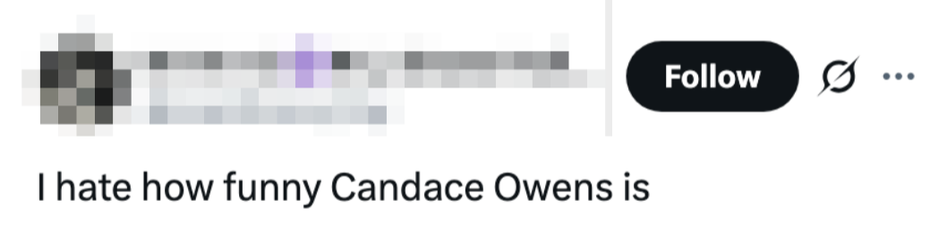  "I hatred  however  comic  Candace Owens is."