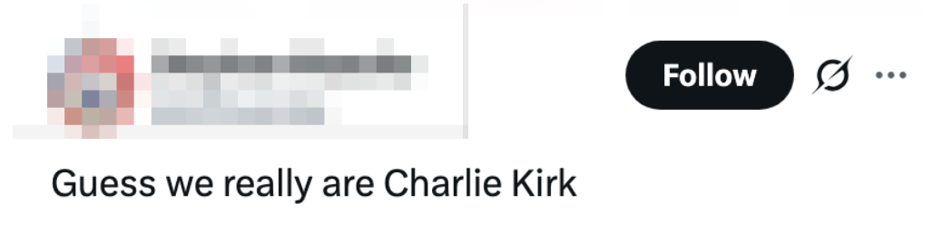  "Guess we truly  are Charlie Kirk."
