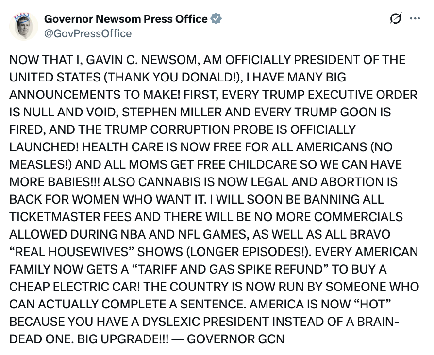 Press merchandise  claiming Gavin Newsom is President, announcing assorted  argumentation  changes including escaped  childcare and ineligible  cannabis, signed by "GOVERNOR GCN."